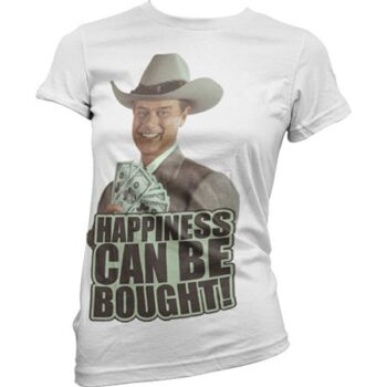 Dallas - Happiness Can Be Bought T-shirt donna