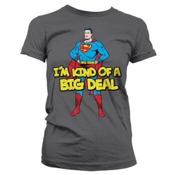 Superman - I'm Kind Of A Big Deal T-shirt donna