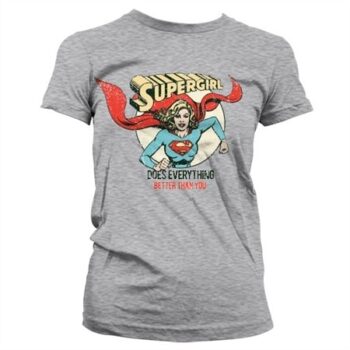 Supergirl - Does Everything Better Than You T-shirt donna