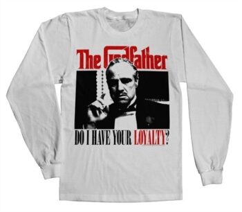 Godfather - Do I Have Your Loyalty Long Sleeve T-shirt