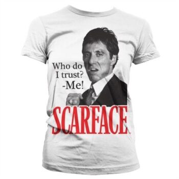 Scarface - Who Do I Trust Girly T-Shirt