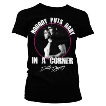 Dirty Dancing - Nobody Puts baby In A Corner T-shirt donna