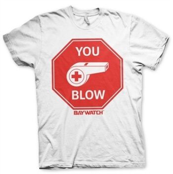 Baywatch - You Blow T-Shirt