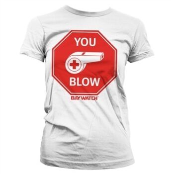 Baywatch - You Blow T-shirt donna