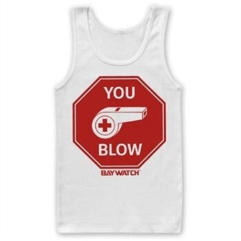 Baywatch - You Blow Tank Top